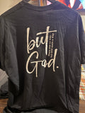 But God. Tee